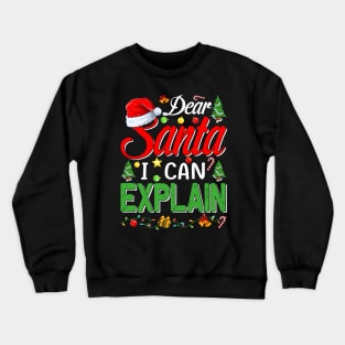 Christmas Dear Santa I Can Explain Funny Santa Claus Crewneck Sweatshirt